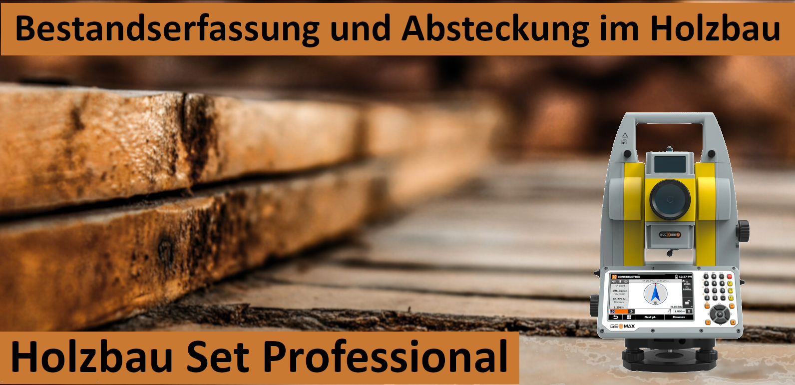 Bestandserfassung und Absteckung im Holzbau Set Professional