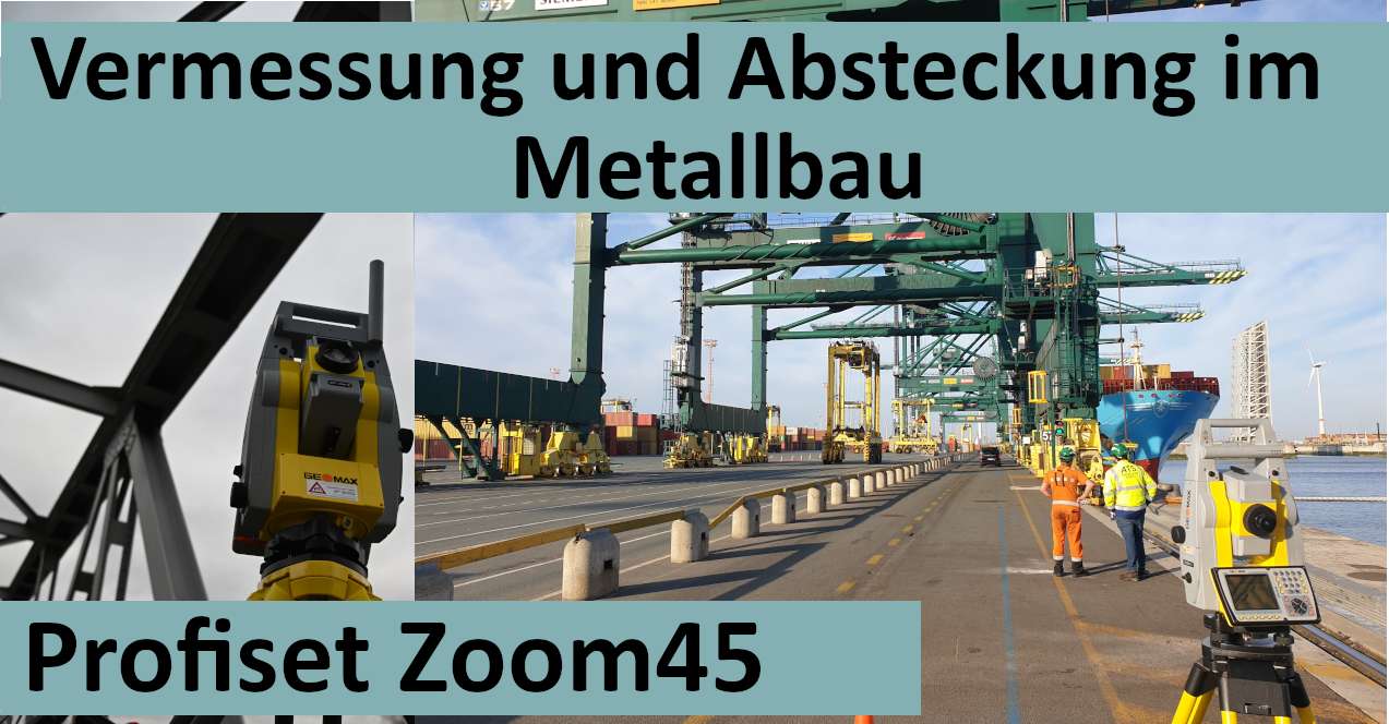 Vermessung und Absteckung im Metallbau Profiset ZOOM45