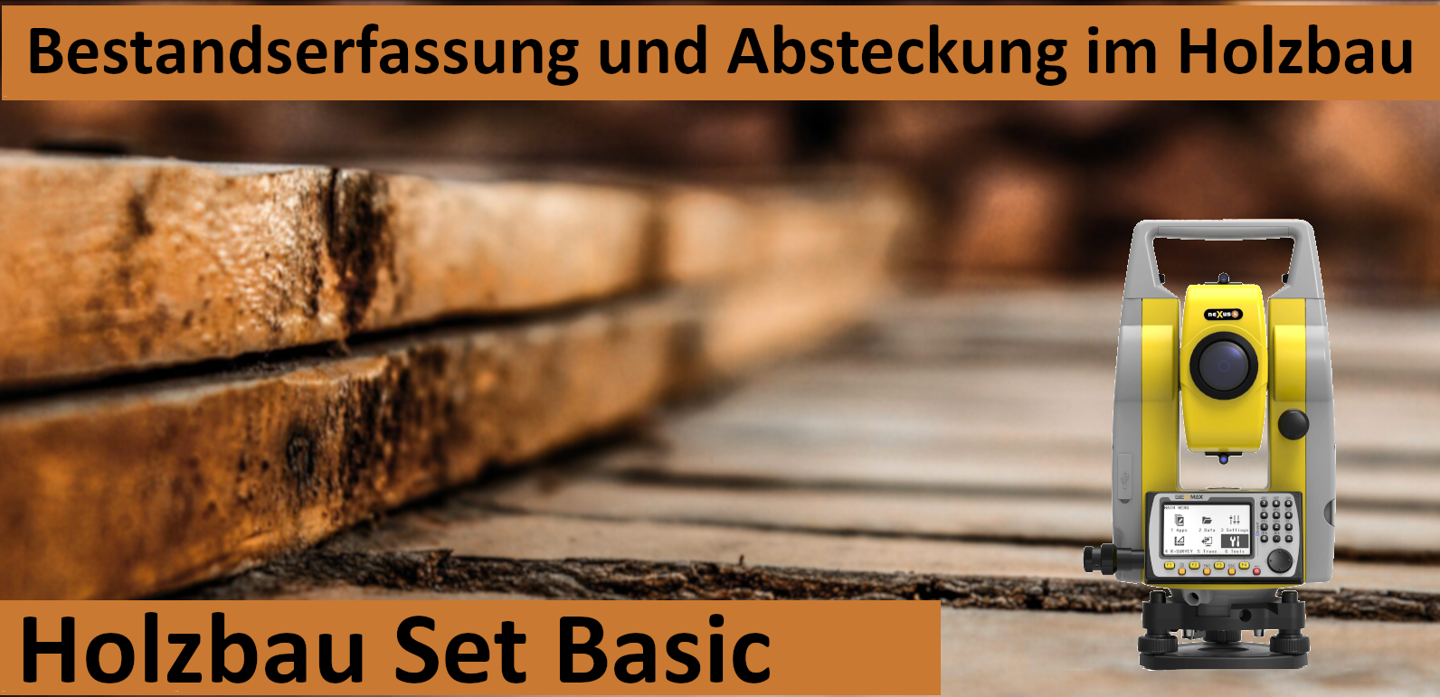 Bestandserfassung und Absteckung im Holzbau Set Basic 